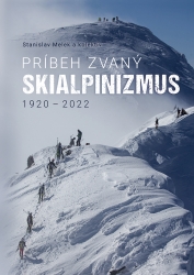 Príbeh zvaný skialpinizmus Príbeh zvaný skialpinizmus